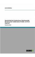 Sozialarbeit im Krankenhaus: Psychosoziale Beratung der krebskranken Kinder und ihrer Familien