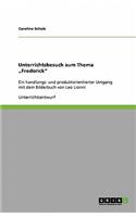Unterrichtsbesuch zum Thema "Frederick": Ein handlungs- und produktorientierter Umgang mit dem Bilderbuch von Leo Lionni(German)