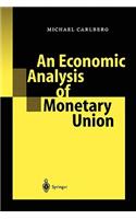 An Economic Analysis of Monetary Union