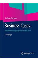 Business Cases: Ein Anwendungsorientierter Leitfaden