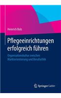 Pflegeeinrichtungen Erfolgreich Führen