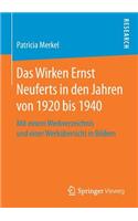 Das Wirken Ernst Neuferts in Den Jahren Von 1920 Bis 1940