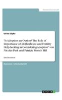 "Is Adoption an Option? The Role of Importance of Motherhood and Fertility Help-Seeking in Considering Adoption" von Nicolas Park und Patricia Wonch Hill