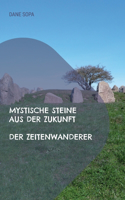 Der Zeitenwanderer: Mystische Steine aus der Zukunft