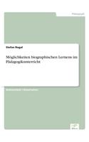 Möglichkeiten biographischen Lernens im Pädagogikunterricht