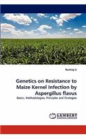 Genetics on Resistance to Maize Kernel Infection by Aspergillus Flavus