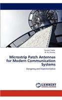 Microstrip Patch Antennas for Modern Communication Systems