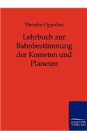 Lehrbuch zur Bahnbestimmung der Kometen und Planeten