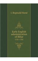 Early English administration of Bihar 1781-1785