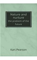 Nature and nurture the problem of the future: (English)