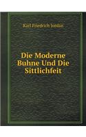 Die Moderne Buhne Und Die Sittlichfeit