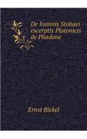 De Ioannis Stobaei excerptis Platonicis de Phadone: (Latin)