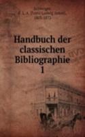 Handbuch der classischen Bibliographie