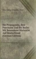 Die Propaganda, Ihre Provinzen Und Ihr Recht: Mit Besonderer Rucksicht Auf Deutschland (German Edition)