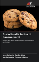 Biscotto alla farina di banane verdi