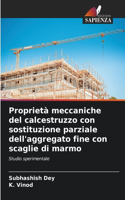 Proprietà meccaniche del calcestruzzo con sostituzione parziale dell'aggregato fine con scaglie di marmo