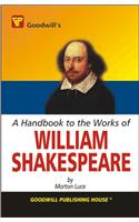 A Handbook to the Works of William Shakespeare