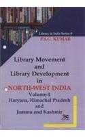 Library Movement and library Development in North-West India Volume-1:haryana, Himachal Pradesh and jammu and Kashmir