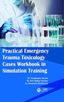 Practical Emergency Trauma Toxicology Cases Workbook in Simulation Training