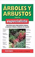 ARBOLES Y ARBUSTOS PARA EL ESPECIALISTA