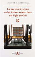 La Puesta En Escena En Los Teatros Comerciales del Siglo de Oro (Literatura y Sociedad)