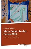 Mein Leben in Der Neuen Zeit