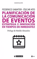 Planificacion de la comunicacion de eventos: Estrategia e innovacion en tiempos de inmediatez