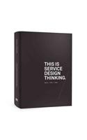 This Is Service Design Thinking: Basics - Tools - Cases