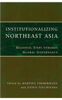 Institutionalizing Northeast Asia