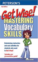 Get Wise : Mastering Vocabulary Skills (Peterson’s Get Wise! series)