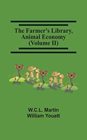 Farmer'S Library, Animal Economy (Volume Ii)