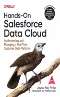 Hands-On Salesforce Data Cloud: Implementing and Managing a Real-Time Customer Data Platform (Grayscale Indian Edition)