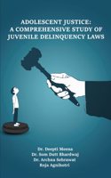 Adolescent Justice: A Comprehensive Study Of Juvenile Delinquency Laws