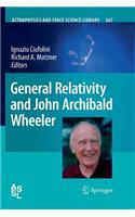 General Relativity and John Archibald Wheeler