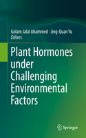 Plant Hormones Under Challenging Environmental Factors