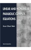 Linear and Nonlinear Parabolic Complex Equations