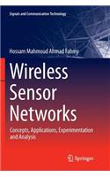 Wireless Sensor Networks: Concepts, Applications, Experimentation and Analysis