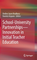 School-University Partnerships—Innovation in Initial Teacher Education