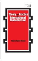 Theory and Practice of International Economic Law