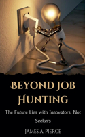 Beyond Job Hunting