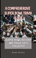 A Comprehensive Super Bowl Trivia Guide