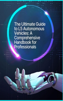 Ultimate Guide to L5 Autonomous Vehicles