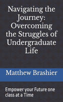 Navigating the Journey: Overcoming the Struggles of Undergraduate Life