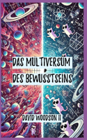 Multiversum des Bewusstseins: Die Enträtselung der Illusion von Raum und Zeit