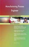 Manufacturing Process Engineer Critical Questions Skills Assessment