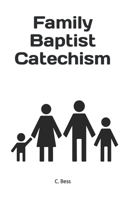 Family Baptist Catechism