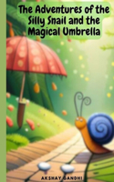 Adventures of the Silly Snail and the Magical Umbrella