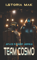 Team Cosmo: Space Exploration & First Contact Novel(2 Space Ranger)