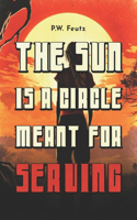 Sun Is A Circle Meant For Serving