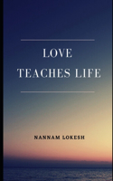 Love teaches life: Nannam Lokesh